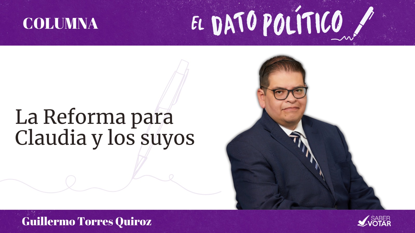 "Guillermo Torres Quiroz analiza la reforma electoral impulsada por Claudia Sheinbaum y sus aliados"